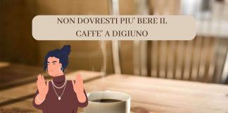 perché bere caffè a digiuno è sbagliato