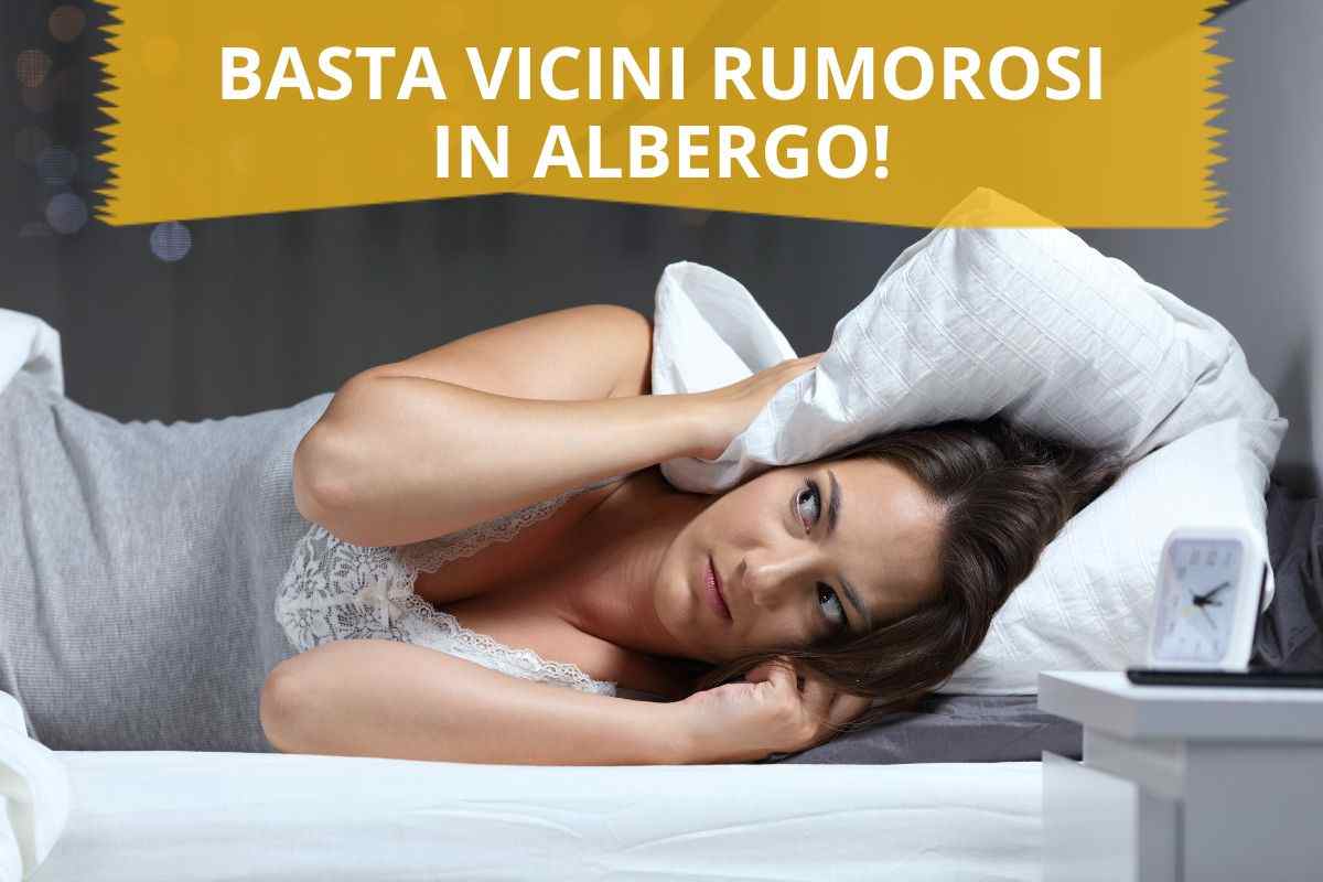 basta vicini rumorosi in albergo